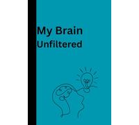 My Brain unfiltered: Gift Notebook for friends and family