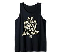 My Brain Wants Fewer Meetings Funny Office Work Meme Tank Top