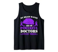 My Brain Waves are So Powerful Doctors Study Them Epilepsy Tank Top