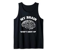 My Brain Won't Shut up Funny overthinker Mental Health Tank Top