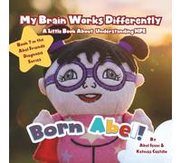 My Brain Works Differently: A Little Book About Understanding HPE (Abel Friends Diagnosis Series)