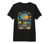 My Brain Works Just Fine Autism Neurodiversity Awareness Premium T-Shirt