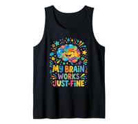 My Brain Works Just Fine Autism Neurodiversity Awareness Tank Top