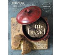 My Bread : The Revolutionary No-Work, No-Knead Method