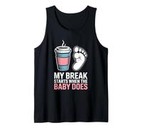 My Break Starts When The Baby Does Labor Delivery Scrub Tech Tank Top