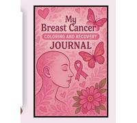 My Breast Cancer Coloring & Recovery Journal