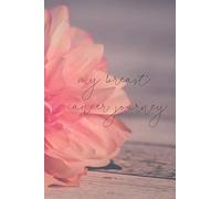 My Breast Cancer Journey: Cancer treatment journal diary notebook for noting thoughts, questions, victories, challenges, struggles, and the journey of battling breast cancer. Makes a thoughtful gift