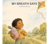My breath says: A My Body Says picture book