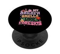 My Breath Smell Like Fo-reskin Floral Pastel Groovy PopSockets Adhesive PopGrip
