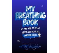 My Breathing Book: Through Space: A Calming Mindfulness Tool for Children - Trace & Breathe Patterns to Support Emotional Regulation, Anxiety & SEN Needs