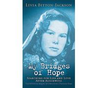 My Bridges of Hope: Searching for Life and Love After Auschwitz