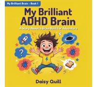 My Brilliant ADHD Brain: A Story About a Brain Built for Adventure