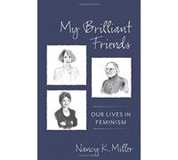 My Brilliant Friends : Our Lives in Feminism