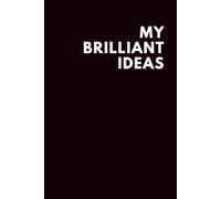 My Brilliant Ideas: Positive Affirmation Motivational And Inspirational Notebook