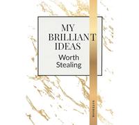 My Brilliant Ideas Worth Stealing