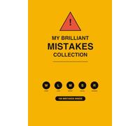 My Brilliant Mistakes Collection: A Funny Guided Journal to Track Your Bad Decisions, Life Fails, & Hilarious Regrets | Funny Gift Journal for Adults, Friends, & Coworkers