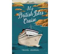 My British Isles Cruise Travel Journal: Lined Notebook to Write & Store Memorabilia for UK Coastal Adventures