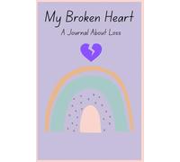 My Broken Heart: A Journal About Loss