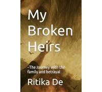 My Broken Heirs: ~The Journey with the family and betrayal