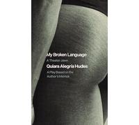 My Broken Language: A Play Based on Her Memoir