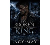 My Broken Pack King: A Second-Chance Wolf Shifter Romance (My Alpha Romance: Steamy Standalone Wolf Shifter Alpha Romances in One Shared World)