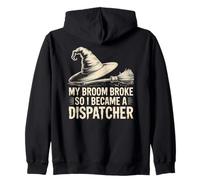 My Broom Broke, So I Became a Dispatcher Halloween Witch Zip Hoodie