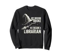 My Broom Broke, So I Became a Librarian Funny Halloween Meme Sweatshirt
