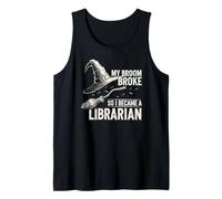 My Broom Broke, So I Became a Librarian Funny Halloween Meme Tank Top