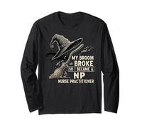 My Broom Broke, So I Became a Nurse Funny Halloween Long Sleeve T-Shirt
