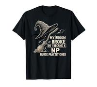 My Broom Broke, So I Became a Nurse Funny Halloween T-Shirt