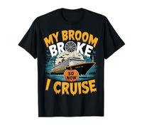 My Broom Broke So Now I Cruise Matching Family Cruising Trip T-Shirt