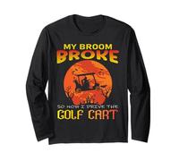 My Broom Broke So Now I Drive A Golf Cart Halloween Golf Long Sleeve T-Shirt
