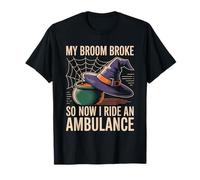 My Broom Broke So Now I Ride an Ambulance EMT Halloween T-Shirt