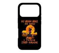 My Broom Broke So Now I Teach 2nd Grade Teacher Halloween Case for iPhone 17 Pro