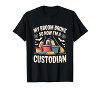 My Broom Broke So Now I'm a Custodian Witch Halloween T-Shirt
