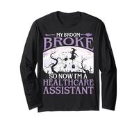 My Broom Broke So Now I'm A Healthcare Assistant Halloween Long Sleeve T-Shirt