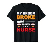 My Broom Broke So Now I'm A Nurse Funny Halloween Costume Value Graphic T-Shirt