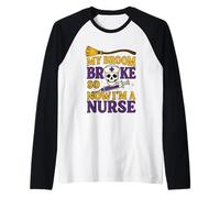 My Broom Broke So Now I'm A Nurse Raglan Baseball Tee
