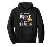 My Broom Broke So Now Im Crocheting Yarn Halloween Witch Hat Pullover Hoodie