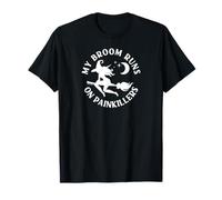 My Broom Runs On Painkillers Fibro Pagan Wiccan Cheeky Witch T-Shirt