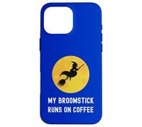 My Broomstick Runs On Coffee Flying Witch Caffeine Lover Case for iPhone 16 Pro Max