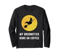 My Broomstick Runs On Coffee Flying Witch Caffeine Lover Long Sleeve T-Shirt