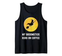 My Broomstick Runs On Coffee Flying Witch Caffeine Lover Tank Top
