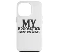 My Broomstick Runs On Wine Fun Witchy Case for iPhone 13 Pro