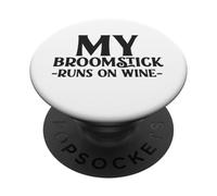 My Broomstick Runs On Wine Fun Witchy PopSockets Adhesive PopGrip