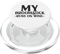 My Broomstick Runs On Wine Fun Witchy PopSockets PopGrip for MagSafe