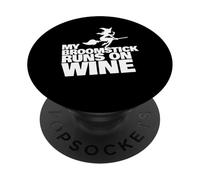 My Broomstick runs on Wine PopSockets Adhesive PopGrip