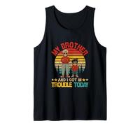 My Brother and I Got in Trouble Today Father's Day Sister Tank Top