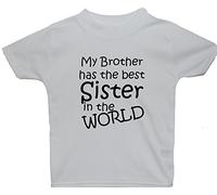 My Brother has The Best Sister in The World - 3-4 Years - White