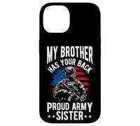 MY BROTHER HAS YOUR BACK Proud Military Sister Case for iPhone 14